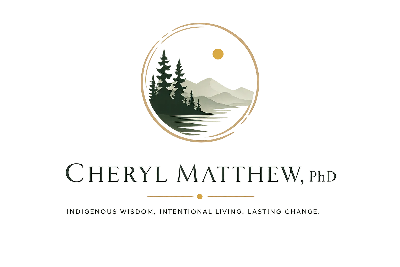 Cheryl Matthew, PhD — Indigenous Wisdom. Intentional Living. Lasting Change.